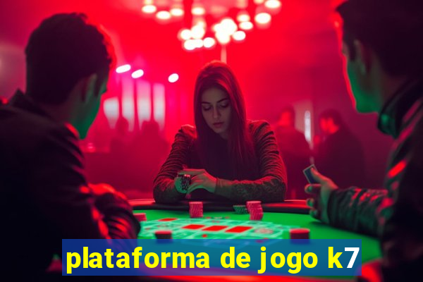 plataforma de jogo k7